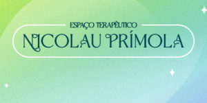 Imagem Acessível: A imagem apresenta uma arte em tons de verde e azul, com a identidade visual do Espaço Terapêutico Nicolau Prímola. Conteúdo textual: SINJUS promove Espaço Nicolau Prímola com sorteio de vouchers. Participe!