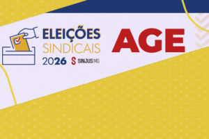 A imagem apresenta uma arte institucional e informativa sobre as Eleições Sindicais 2026 do SINJUS-MG. A arte combina tons de amarelo, azul e vermelho, transmitindo seriedade e destaque. No topo, há um ícone de uma mão depositando um voto na urna, simbolizando a democracia sindical.