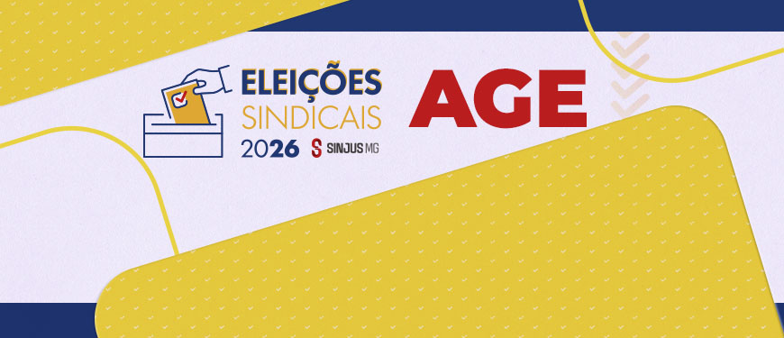 A imagem apresenta uma arte institucional e informativa sobre as Eleições Sindicais 2026 do SINJUS-MG. A arte combina tons de amarelo, azul e vermelho, transmitindo seriedade e destaque. No topo, há um ícone de uma mão depositando um voto na urna, simbolizando a democracia sindical.