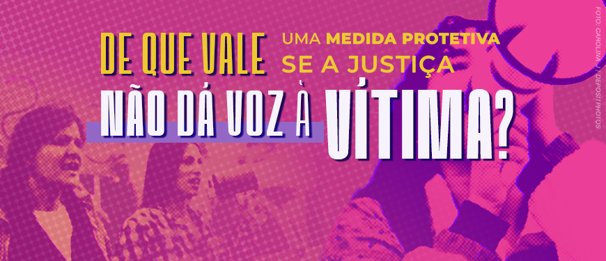 Arte do Agosto Lilás com fundo em tons de rosa e roxo. Em destaque, a pergunta: “De que vale uma medida protetiva se a Justiça não dá voz à vítima?”. Ao fundo, aparecem imagens sobrepostas de uma manifestação de mulheres; à direita, uma pessoa segura um megafone, enquanto, na parte inferior, mulheres participam de um ato público. No canto superior esquerdo, lê-se “Agosto Lilás” e, no canto inferior esquerdo, está o logotipo do Núcleo das Mulheres do SINJUS-MG.