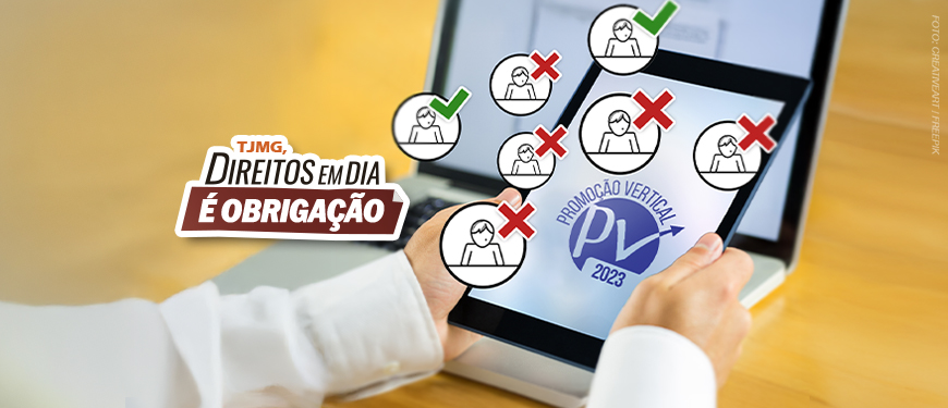 A imagem mostra uma pessoa segurando um tablet com o símbolo da PV 2023 na tela. Ao fundo, aparece um notebook desfocado. A composição é preenchida por ícones de pessoas com marcações de “✔” e “✘”, representando aprovados e não aprovados. Ao centro, um selo da campanha diz: “TJMG, direitos em dia é obrigação”.