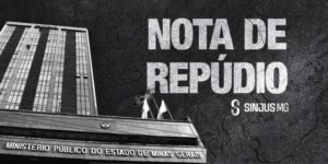 Imagem acessível: A imagem mostra o prédio do Ministério Público do Estado de Minas Gerais em preto e branco, reforçando o caráter institucional e a gravidade do posicionamento. Em tom sóbrio, o texto destaca: “Nota de Repúdio” do SINJUS-MG à decisão do MPMG de extinguir a Mesa de Negociação Permanente. O destaque em letras grandes evidencia a crítica à medida e sinaliza a manifestação pública do sindicato em defesa do diálogo e da negociação com a categoria.