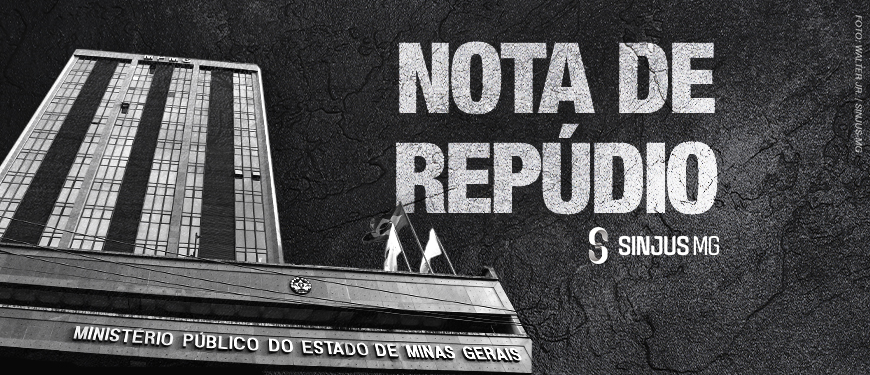 Imagem acessível: A imagem mostra o prédio do Ministério Público do Estado de Minas Gerais em preto e branco, reforçando o caráter institucional e a gravidade do posicionamento. Em tom sóbrio, o texto destaca: “Nota de Repúdio” do SINJUS-MG à decisão do MPMG de extinguir a Mesa de Negociação Permanente. O destaque em letras grandes evidencia a crítica à medida e sinaliza a manifestação pública do sindicato em defesa do diálogo e da negociação com a categoria.