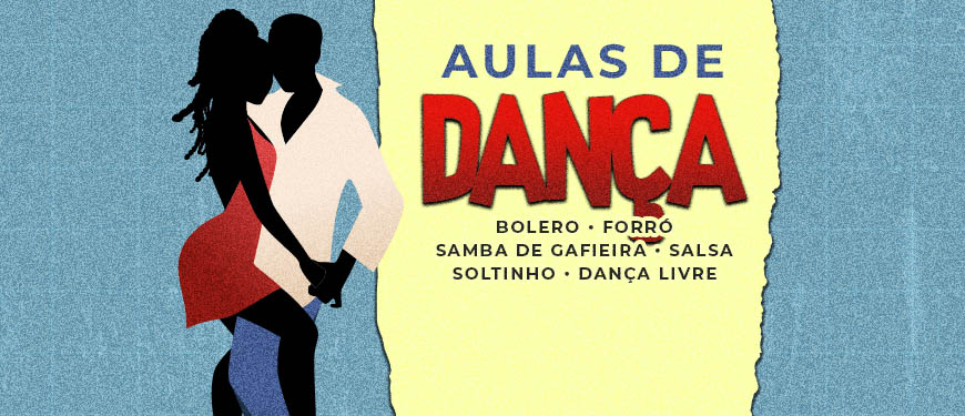 A ilustração mostra a silhueta de um casal formado por um homem e uma mulher. Eles estão fazendo um passo de dança, ela veste um vestido vermelho e ele uma camisa branca com calça azul. Ao lado está o título da divulgação: Aulas de Dança - bolero, forró, samba de gafieira, salsa, soltinho e dança livre.