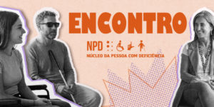 Card de divulgação do próximo encontro do Núcleo da Pessoa com Deficiência do SINJUS-MG. A arte mostra três pessoas em preto e branco conversando, entre elas uma mulher usuária de cadeira de rodas, um homem usando óculos escuros segurando uma bengala para deficiente visual, e uma mulher com cordão de deficiência oculta. No topo, lê-se: “Encontro para conhecer projetos do NPD e fortalecer ações de inclusão”.