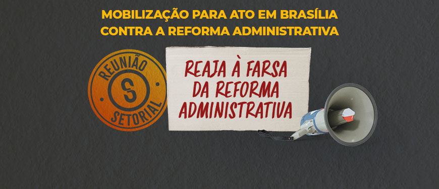 A imagem é um cartaz de convocação do SINJUS-MG para reuniões setoriais em preparação à mobilização contra a Reforma Administrativa, com ato marcado para o dia 29/10 em Brasília. Em destaque, aparece o aviso “Reaja à farsa da Reforma Administrativa” junto a um megafone.