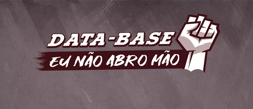 Ilustração de fundo cinza com um punho cerrado para o alto com o conteúdo textual escrito em cor branca: Data-Base, eu não abro mão.