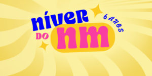 Imagem acessível: A imagem colorida em tons de amarelo, rosa e azul divulga o aniversário de 6 anos do Núcleo das Mulheres. No topo, o texto “Níver do NM, 6 anos” aparece em destaque com estilo vibrante e festivo. Ao centro, são informados a data e horário do evento, “sábado, 30/5, às 15h”, e o local “O Muringueiro, localizado na Rua Juacema, 416, Graça, em Belo Horizonte”. Um quadro lateral anuncia “música ao vivo e comida boa!”. Na parte inferior, o convite informa que as vagas são limitadas e que as inscrições devem ser feitas pelo formulário, junto aos logotipos do SINJUS MG e do Núcleo das Mulheres.