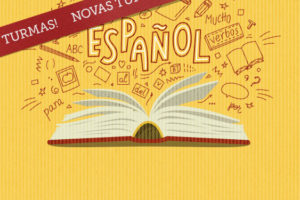 Imagem Acessível: Com fundo amarelo vibrante e elementos gráficos que remetem ao aprendizado do idioma — como desenhos de livros, palavras em espanhol e símbolos. Conteúdo textual: NOVAS TURMAS! Turmas de nível básico, intermediário e conversação, SEMPRE ÀS TERÇAS-FEIRAS.