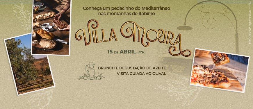 Imagem Acessível: Imagem em tons bege, verde oliva e tons terrosos divulgando um passeio chamado na Villa Moura, em Itabirito. Há fotos sobrepostas mostrando uma mesa com pães e café, um olival e uma pizza. Conteúdo textual: Conheça um pedacinho do Mediterrâneo nas montanhas de Itabirito - Villa Moura - 15 de abril (quarta-feira) - Brunch e degustação de azeite + visita guiada ao olival.