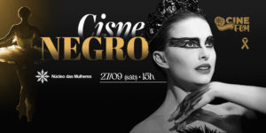 Imagem Acessível: A imagem em tons de preto e dourado divulga a sessão especial do filme “Cisne Negro”, que acontecerá em 27 de setembro (sábado), às 15h, na Casa Híbrido, em Belo Horizonte. À esquerda, a silhueta de uma bailarina de costas dançando em cena; à direita, a personagem principal do filme caracterizada com maquiagem marcante de cisne negro. O evento contará com apresentação ao piano de Ighor Bastos (músicas da trilha do filme) e mediação de Anderson Ribeiro (cineasta e doutor em cinema) e Luciana Mori (psicóloga clínica, psicanalista e cinéfila). A iniciativa faz parte do projeto CineFem, em alusão ao Setembro Amarelo, e é promovida pelo SINJUS-MG e Núcleo das Mulheres.
