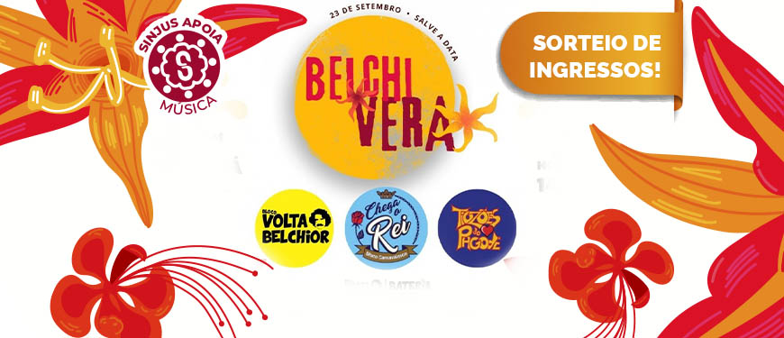 Card com arte colorida, que traz, no centro, o nome do evento "Belchivera" com a marca "Sinjus aprova música" e o texto "23 de setembro – salve a data"; nas laterais, há desenhos de flores em tons alaranjados; na parte de baixo, há letreiros circulares com as atrações do evento (Bloco Volta Belchior, Chega o Rei, Tiozões do Pagode); no canto superior direito, em fundo laranja, há o texto "Sorteio de 3 pares de ingresso".