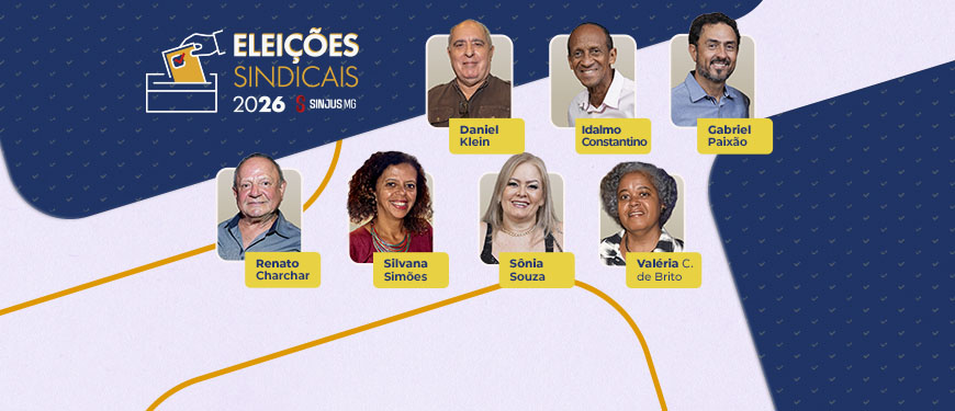 Imagem Acessível: Imagem informativa sobre as Eleições Sindicais de 2026 do SINJUS MG. No card estão as fotos de sete candidatos organizadas em duas fileiras, cada uma com nome identificado em etiquetas amarelas: Daniel Klein, Idalmo Constantino, Gabriel Paixão, Renato Charchar, Silvana Simões, Sônia Souza e Valéria C. de Brito. O fundo combina tons de azul e branco com elementos gráficos curvos em amarelo.