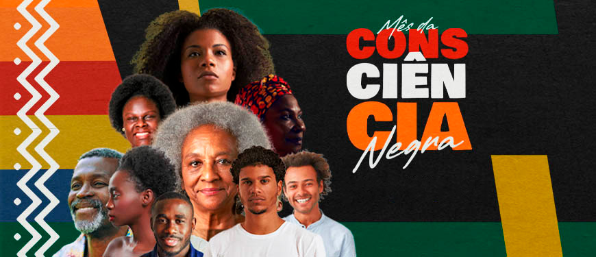 montagem com fundo nas cores ligadas à cultura afro (verde, laranja, vermelho, laranja e azul) com diversos rostos de pessoas negras e o seguinte conteúdo textual: Mês da Consciência Negra.