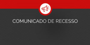Arte gráfica nas cores vermelho, preto e branco com o título “Comunicado de Recesso”.