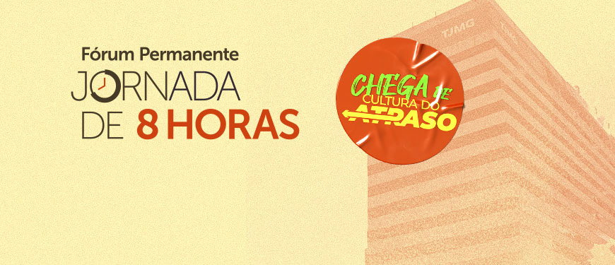 Divulgação do Fórum Permanente da Jornada de 8 Horas, promovido pelo SINJUS-MG. Com fundo em tons de amarelo e laranja e imagem estilizada do prédio do TJMG, o card anuncia um debate sobre a “Análise da Minuta de Regulamentação” da jornada de 8 horas. O evento será realizado na segunda-feira, 26 de outubro, às 14h, no Espaço Lea Leda, em formato híbrido, com participação presencial e online, aberto a todos os servidores do Judiciário mineiro. No canto superior direito, aparece o selo da campanha “Chega de Cultura do Atraso”. Na parte inferior, está a logomarca do SINJUS-MG.