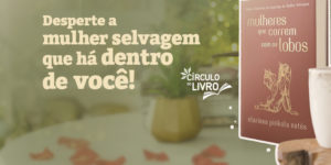 Imagem acessível: A imagem mostra ao fundo em tons suaves de verde uma fotografia de uma mesa decorada, e sobre ela à direita o livro “Mulheres que correm com os lobos”, de Clarissa Pinkola Estés. Ao lado esquerdo, o texto em destaque convida: “Desperte a mulher selvagem que há dentro de você!” e, logo abaixo, informa a data e horário do evento “29/4 (quarta-feira) às 19h30”, com o tema do encontro “Capítulo 2 – A tocaia ao intruso: O princípio da iniciação”. Na parte inferior, aparecem os logotipos do SINJUS MG e do projeto Círculo do Livro.