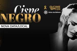 A imagem anuncia a exibição do filme “Cisne Negro” no projeto Cine Fem, com nova data e local: dia 2 de outubro (quinta-feira), às 19h, no Centro Cultural IDEA. O evento terá como pianista Ighor Bastos, e mediação conduzida por Anderson Ribeiro e Luciana Mori. A peça traz imagens da atriz bailarina em cena e destaca os logotipos do SINJUS-MG, do Núcleo das Mulheres e a campanha Setembro Amarelo, reforçando a proposta de reflexão e cuidado com a saúde mental.