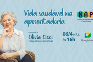 Montagem digital com um fundo azul claro, na parte superior o conteúdo textual: Vida saudável na aposentadoria - 06/4 (04ªf) às 16h - google meet - Convidada - Olívia Cicci - Consultora e escritora. No canto esquerdo temos a foto da convidada (mulher de pele clara, cabelos grisalhos, usando batom vermelho, camisa branca e colar de pérolas. Assentada em uma cadeira de palha apoiando a mão direita em seu queixo)