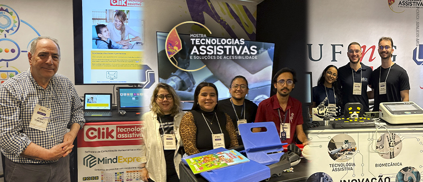 Foto de grupo nos estandes da Mostra de Tecnologias Assistivas e Soluções de Acessibilidade, promovida pelo SINJUS-MG. À esquerda está José Carlos Tonolli, da Click Tecnologia Assistiva, ao lado de equipamentos, notebooks e materiais de comunicação da empresa. No centro, a equipe da UFU é formada por Eryc Dias, Denize Novais, Dayane Nascimento e Marco Túlio Rodrigues, posicionados diante de uma tela com a identidade visual da Mostra e junto a dispositivos e recursos de tecnologia assistiva. À direita, a equipe da UFMG reúne Sarah Cortezzi, Jorge Bençussan e Pedro Caversan, atrás de uma bancada com protótipos, equipamentos eletrônicos e materiais relacionados a tecnologia assistiva e biomecânica. Todos posam para a foto no espaço da exposição.