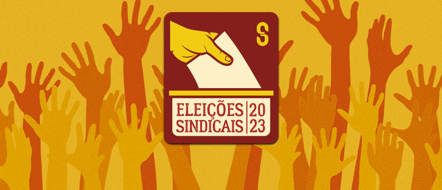 Ao fundo, em tons de amarelo e laranja, há silhuetas de mãos levantadas em um gesto de aprovação em uma Assembleia. Sobre este fundo, há uma ilustração vetorial de uma mão depositando voto em uma urna onde se lê: Eleições Sindicais 2023.