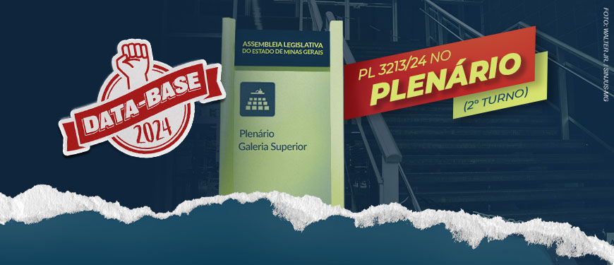 Imagem com fundo azul escuro e uma faixa rasgada na parte inferior. À esquerda, há um selo vermelho com um punho levantado e as palavras "DATA-BASE 2024". À direita, uma fotografia mostra uma placa verde com o texto "Assembleia Legislativa do Estado de Minas Gerais - Plenário Galeria Superior". Acima da placa, um banner vermelho e amarelo com o texto "PL 3213/24 no Plenário (2º turno)". Crédito da foto: Willian Dias/ALMG.
