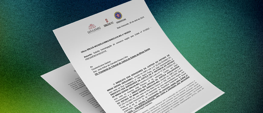 : Sobre um fundo com degradê que vai do verde ao azul há um conjunto de papéis com a imagem do ofício conjunto encaminhado ao TJMG. Na primeira página há o logo dos sindicatos Serjusmig, SINJUS-MG e Sindojus/MG, abaixo dela há uma segunda página.