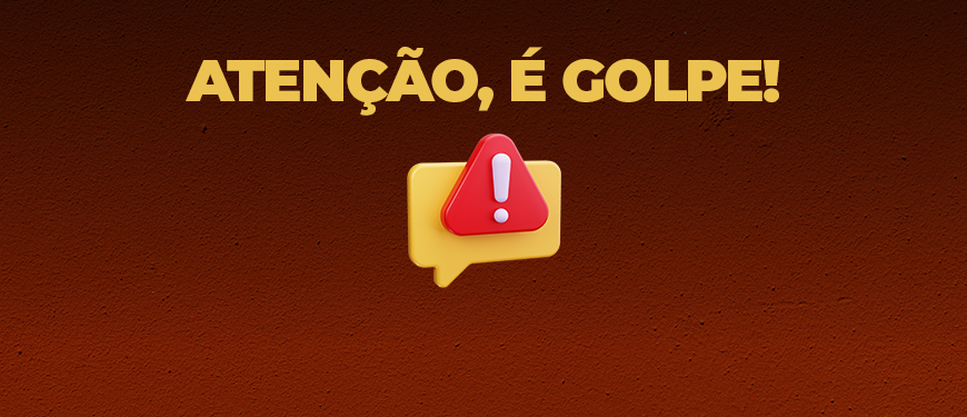A imagem mostra o texto em destaque: “Atenção, é golpe!” com fundo vermelho escuro. Ao lado, há um ícone amarelo com um triângulo vermelho e um ponto de exclamação branco no centro, simbolizando alerta.