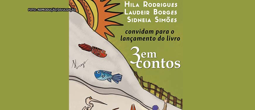 fragmento da cada do livro “3 em contos” em que se tem um fundo cor verde musgo com a ilustração em destaque de um rio com peixes e ao fundo um sol e uma cerca de madeira. Conteúdo textual: Hila Rodrigues, Laudeir Borges e Sidneia Simões.