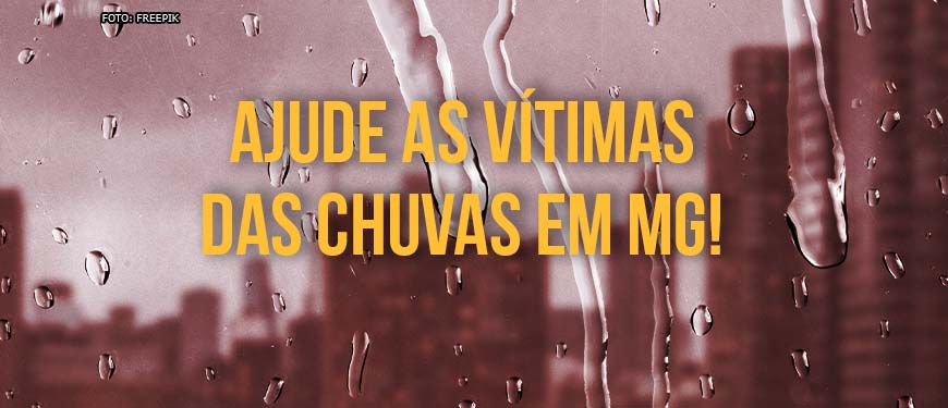 foto de uma cidade desfocada e em tons vermelhos com destaque para gostas de chuva. Conteúdo textual: Ajude as vítimas das chuvas em Minas Gerais!