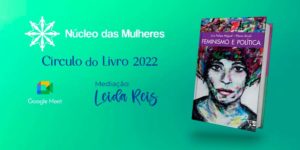 fundo verde e destaque para a capa do livro Feminismo e Política, de Flávia Biroli e Luis Felipe Miguel. Conteúdo textual: Círculo do Livro 2022. Mediação: Leida Reis. Logos do Núcleo das Mulheres SINJUS e Google Meet.