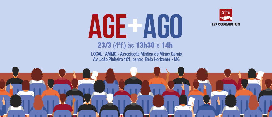 Em um fundo azul claro temos uma ilustração de plateia na parte inferior, no centro temos o seguinte conteúdo textual: AGE + AGO - 23/3 (4ªf) às 13h30 e 14h - Local: AMMG - Associação Médica de Minas Gerais - Av. João Pinheiro 161, centro, Belo Horizonte - MG.