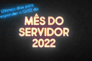 Imagem com fundo escuro, em seu canto superior esquerdo temos o conteúdo textual na cor azul neon:"últimos dias para responder o quiz do" e ao centro da imagem o conteúdo textual "Mês do servidor 2022" em cor laranja neon. Na parte inferior da imagem a logo do SINJUS-MG na cor branca neon.