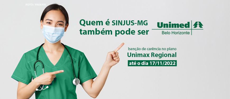 Médica asiática usando jaleco verde e máscara, apontando os dedos para o conteúdo textual: " Quem é Sinjus-mg também pode ser Unimed Belo Horizonte." e " Isenção de carência para quem aderir ao Plano de Saúde Unimax Regional até o dia 17/11/2022". 